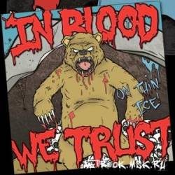 In Blood We Trust : On Thin Ice